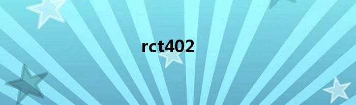 rct402