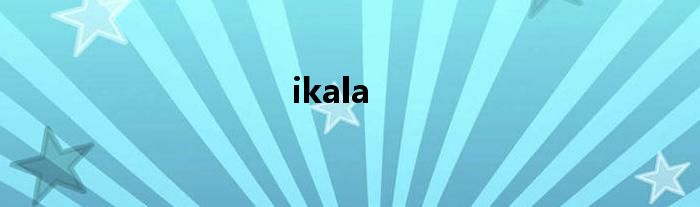 ikala