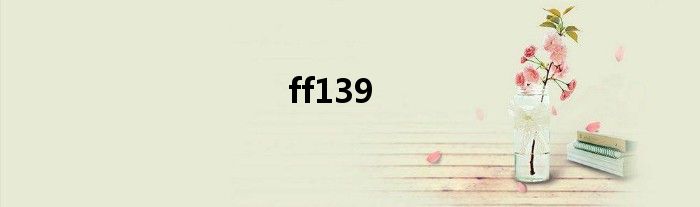 ff139