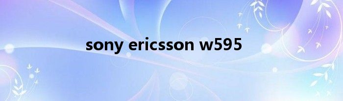 sony ericsson w595