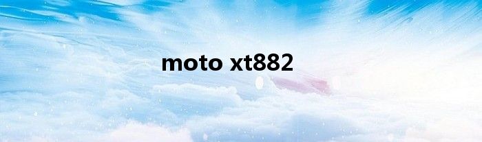 moto xt882