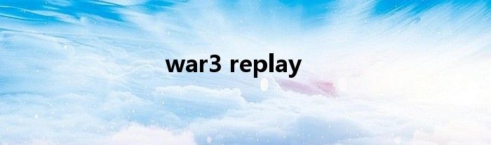 war3 replay