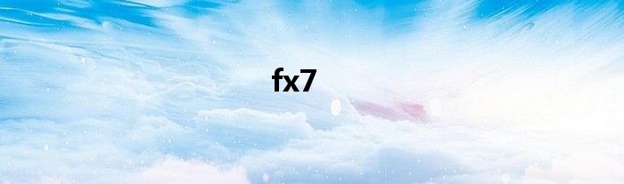 fx7