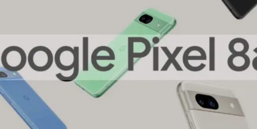 Pixel8a的新功能通过一组新的宣传材料详细介绍